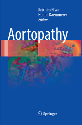 Aortopathy - Niwa, Koichiro (Editor), and Kaemmerer, Harald (Editor)