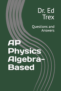 AP Physics Algebra-Based: Questions and Answers