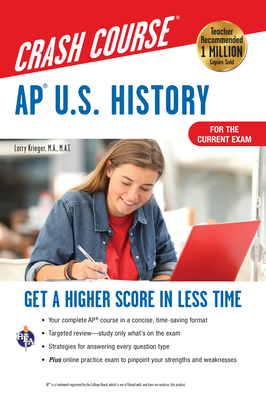 Ap(r) U.S. History Crash Course, Book + Online: Get a Higher Score in Less Time - Krieger, Larry