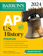 AP U.S. History Premium, 2024: Comprehensive Review with 5 Practice Tests + an Online Timed Test Option