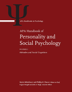 APA Handbook of Personality and Social Psychology: Volume 1: Attitudes and Social Cognition Volume 2: Group Processes Volume 3: Interpersonal Relations Volume 4: Personality Processes and Individual Differences
