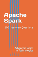 Apache Spark: 100 Interview Questions