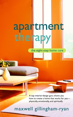Apartment Therapy: The Eight-Step Home Cure - Ryan, Maxwell