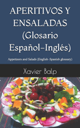 APERITIVOS Y ENSALADAS (Glosario Espaol-Ingl?s): Appetizers and Salads (English-Spanish glossary)