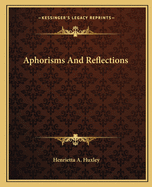 Aphorisms And Reflections