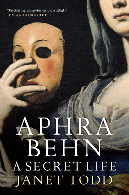 Aphra Behn: A Secret Life - Todd, Janet