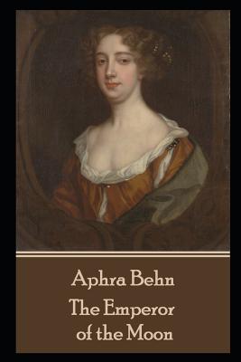 Aphra Behn - The Emperor of the Moon - Behn, Aphra