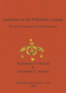 Apiculture in the Prehistoric Aegean: Minoan and Mycenaean Symbols Revisited