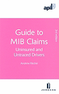 APIL Guide to MIB Claims: (Uninsured and Untraced Drivers)