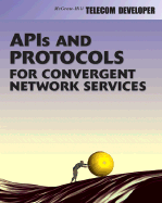 APIs and Protocols for Convergent Network Services