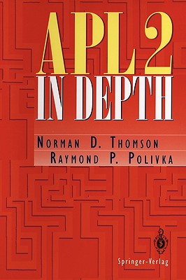 APL2 in Depth - Thomson, Norman D., and Polivka, Raymond P.