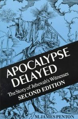 Apocalypse Delayed Story of Je - Penton, M James, and Penton, James