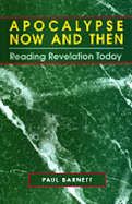 Apocalypse Now and Then: Reading Revelation Today