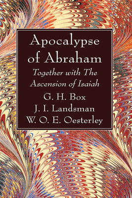 Apocalypse of Abraham - Box, G H (Editor), and Landsman, J I (Editor), and Oesterley, W O E (Editor)