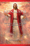 Apocalypse: The Great Day of the Lord for the Righteous