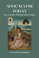 Apocalypse Today: The Actuality of the Revelation of John