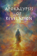 Apokalypsis of Revelation: Apocalypse