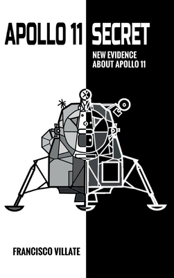 Apollo 11 Secret - New Evidence About Apollo 11 - Villate, Francisco