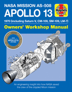 Apollo 13 Manual 50th Anniversary Edition: 1970 (including Saturn V, CM-109, SM-109, LM-7)