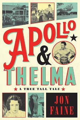 Apollo and Thelma: A True Tall Tale - Faine, Jon