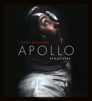 Apollo Remastered: The Sunday Times Bestseller - Saunders, Andy