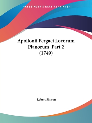 Apollonii Pergaei Locorum Planorum, Part 2 (1749) - Simson, Robert