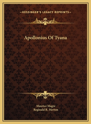 Apollonius of Tyana - Magre, Maurice, and Merton, Reginald R (Translated by)