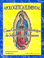 Apologetica Elemental 2: Como Contestar A los Testigos de Jehova y A los Mormons - Chacon, Frank, and Burnham, Jim