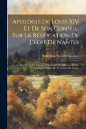 Apologie De Louis XIV Et De Son Conseil, Sur La Rvocation De L'dit De Nantes: Pour Servir De Rponse  La Lettre D'un Patriote Sur La Tolrance Civile Des Protestans De France