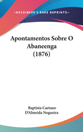 Apontamentos Sobre O Abaneenga (1876)