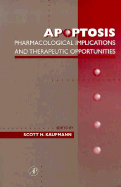 Apoptosis: Pharmacological Implications and Therapeutic Opportunities - Kaufman, Scott H.