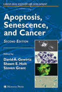 Apoptosis, Senescence and Cancer - Gewirtz, David A (Editor), and Holt, Shawn E (Editor), and Grant, Steven (Editor)