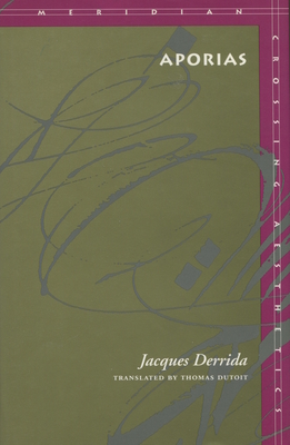 Aporias - Derrida, Jacques, Professor, and Dutoit, Thomas (Translated by)