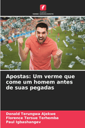 Apostas: Um verme que come um homem antes de suas pegadas