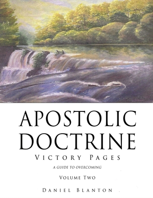 Apostolic Doctrine: Victory Pages Volume Two - Blanton, Daniel