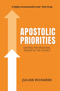 Apostolic Priorities: Igniting the Missional Engine of the Church