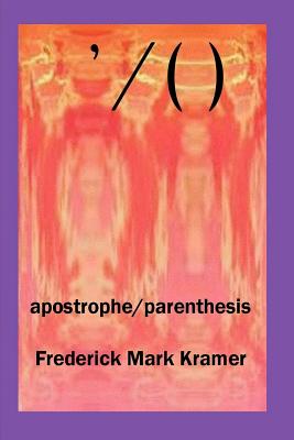 Apostrophe/Parenthesis - Kramer, Frederick Mark