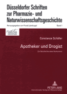 Apotheker und Drogist: Zur Geschichte einer Konkurrenz