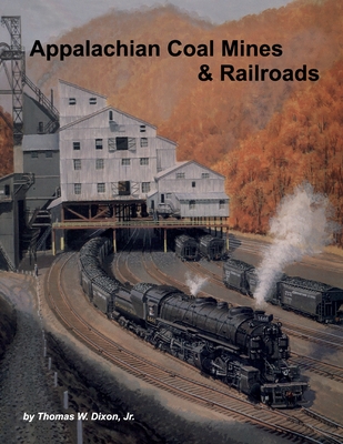 Appalachian Coal Mines & Railroads - Dixon, Thomas, Jr.