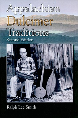 Appalachian Dulcimer Traditions - Smith, Ralph Lee
