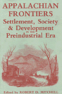 Appalachian Frontiers: Settlement, Society & Development in the Preindustrial Era