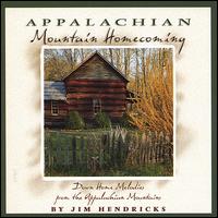 Appalachian Mountain Homecoming: Down Home Melodies From the Appalachia - Jim Hendricks