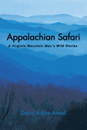 Appalachian Safari: A Virginia Mountain Man's Wild Stories