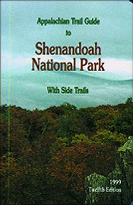 Appalachian Trail Guide to Shenandoah National Park-13th Edition: With Side Trails - Hedrick, John (Editor)