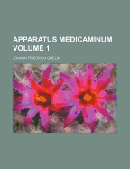 Apparatus Medicaminum Volume 1 - Gmelin, Johann Friedrich