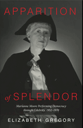 Apparition of Splendor: Marianne Moore Performing Democracy Through Celebrity, 1952-1970