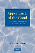 Appearances of the Good: An Essay on the Nature of Practical Reason