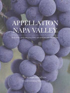 Appellation Napa Valley: Building and Protecting an American Treasure