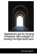 Appendicitis and Its Surgical Treatment with a Report of Seventy-Five Operated Cases