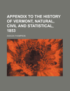 Appendix to the History of Vermont, Natural, Civil and Statistical, 1853